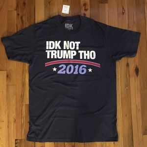 IDK Not Trump Tho 2016